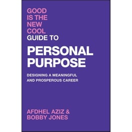 Good Is the New Cool Guide to Personal Purpose