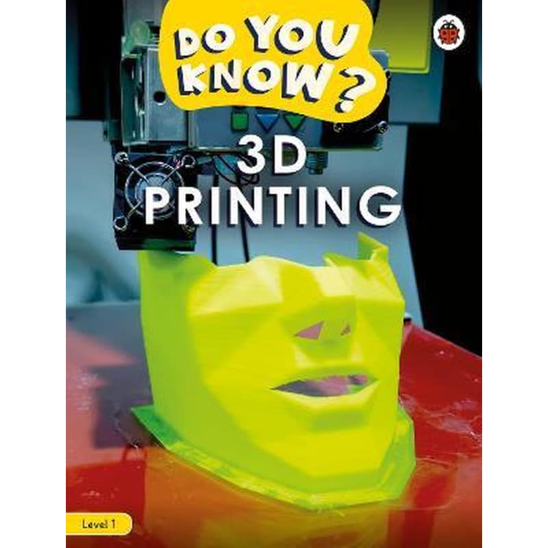 Do You Know? Level 1 - 3D Printing