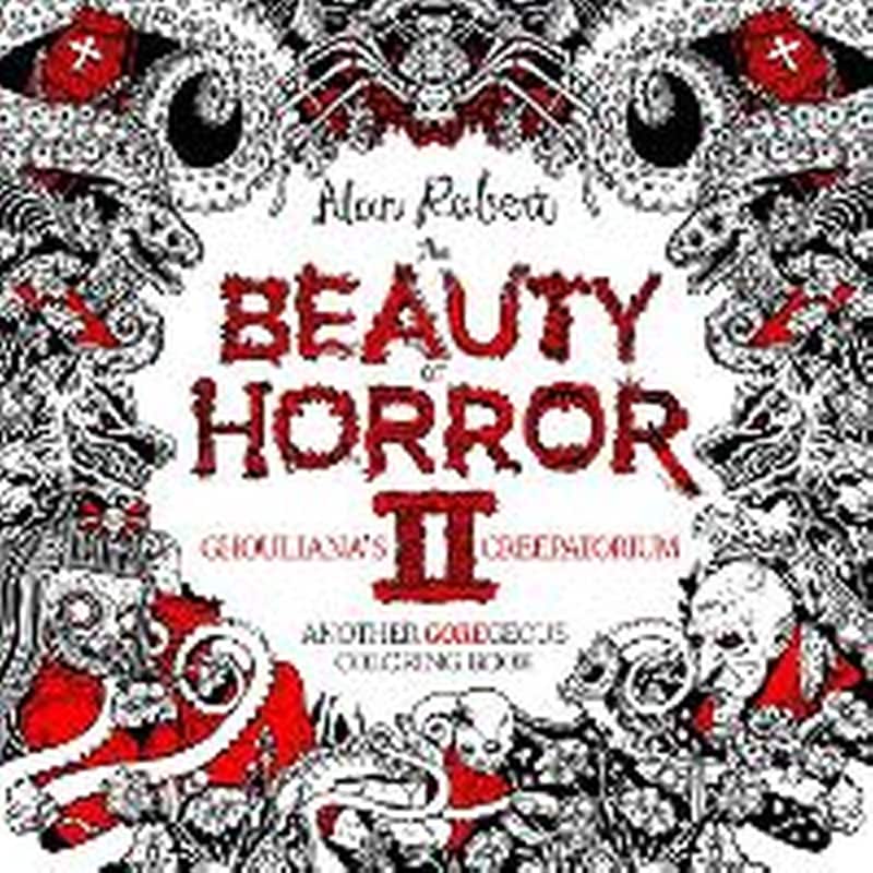 Beauty of Horror 2: Ghoulianas Creepatorium Coloring Book