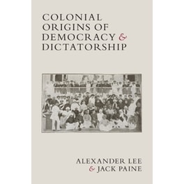 Colonial Origins of Democracy and Dictatorship
