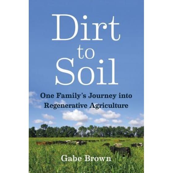 Dirt to Soil : One Family's Journey into Regenerative Agriculture image 0