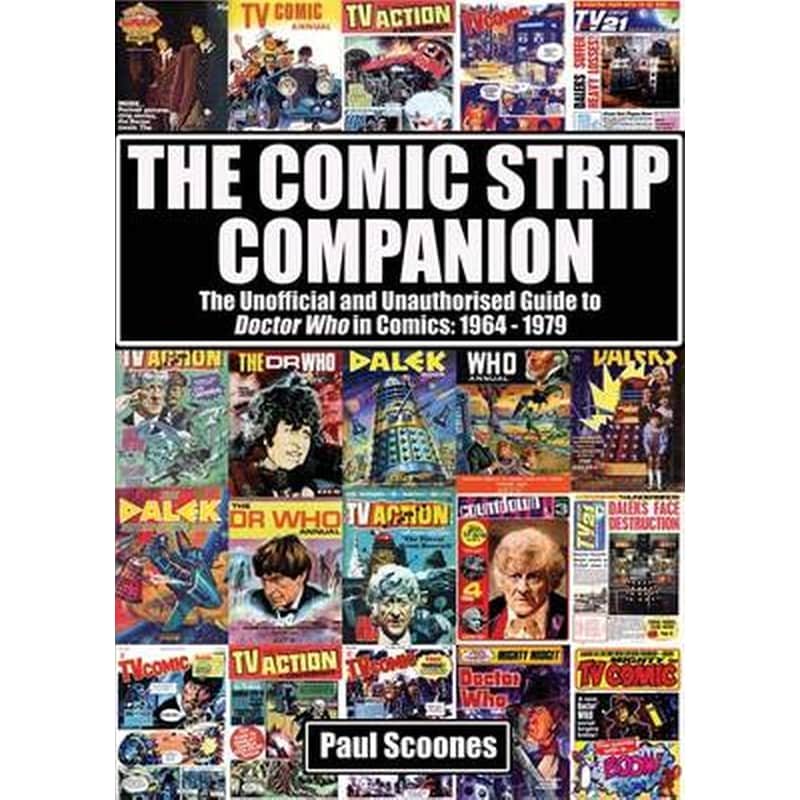 Comic Strip Companion: the Unofficial and Unauthorised Guide to Doctor Who in Comics: 1964 - 1979