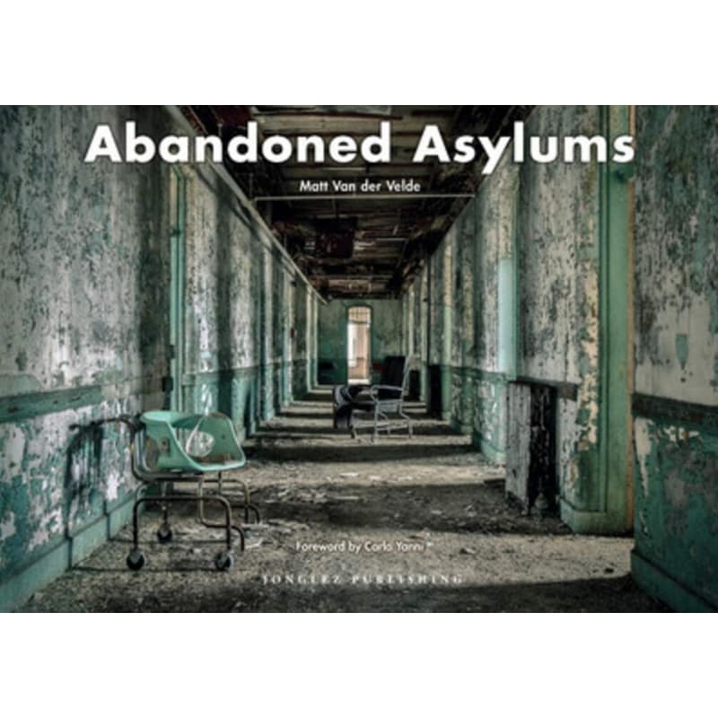 Abandoned Asylums