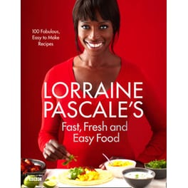 Lorraine Pascale's Fast, Fresh and Easy Food