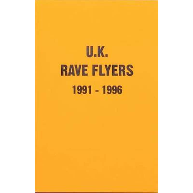 UK Rave Flyers 1991-1996