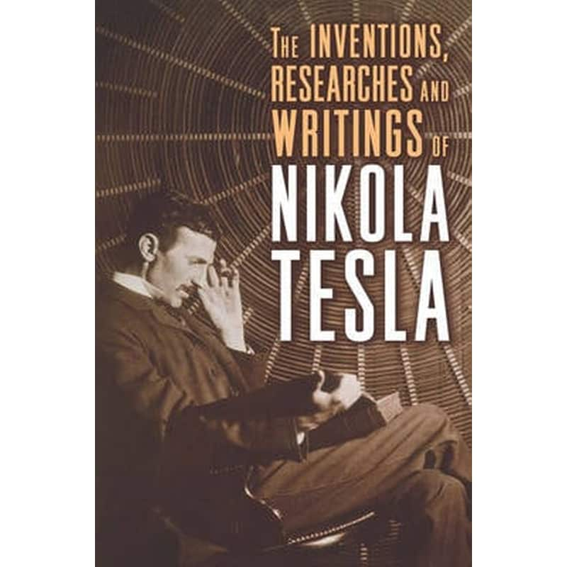 Inventions, Researches and Writings of Nikola Tesla