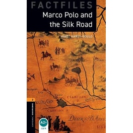 Oxford Bookworms Library Factfiles: Level 2:: Marco Polo and the Silk Road