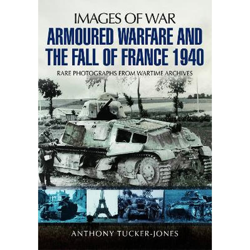 Armoured Warfare and the Fall of France 1940
