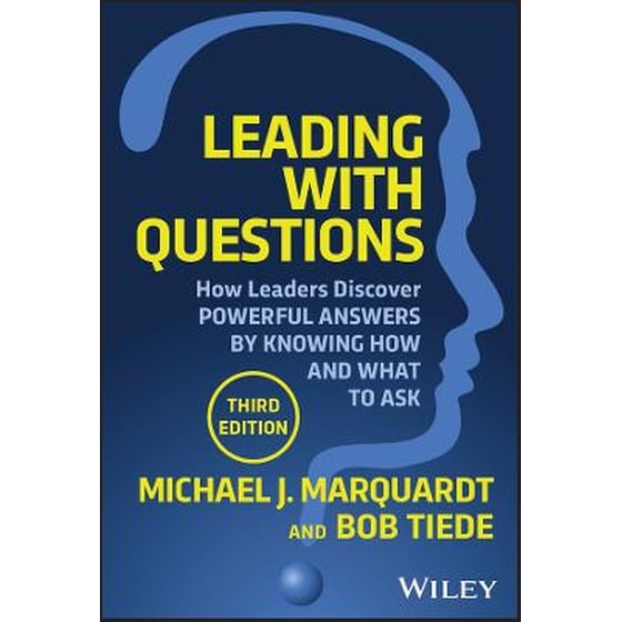 Leading with Questions 3rd Edition: How Leaders Di scover Powerful Answers by Knowing How and What to  Ask image 0