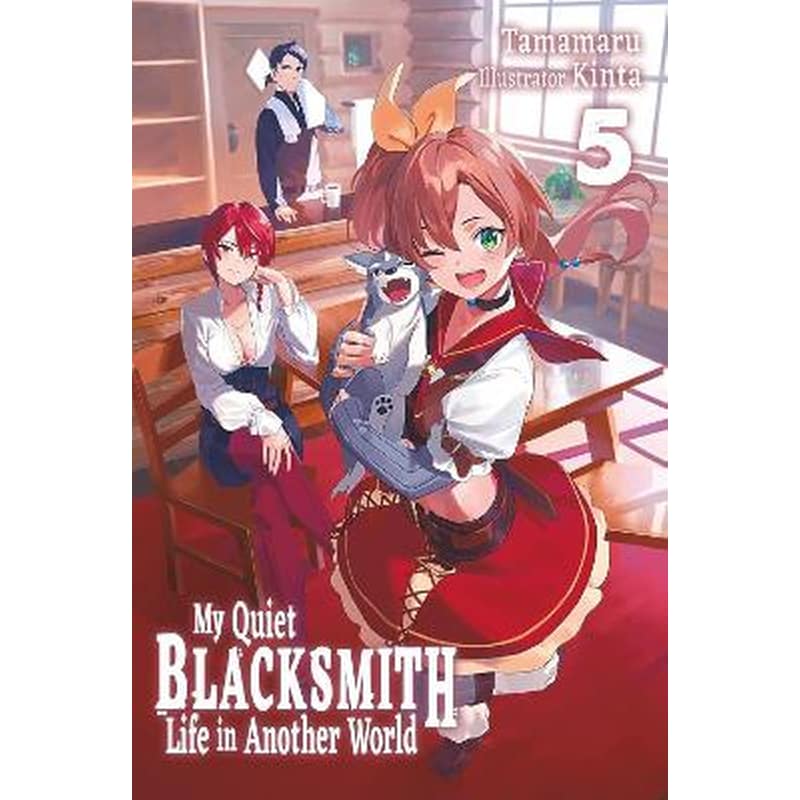 My Quiet Blacksmith Life in Another World: Volume 5 (Light Novel)