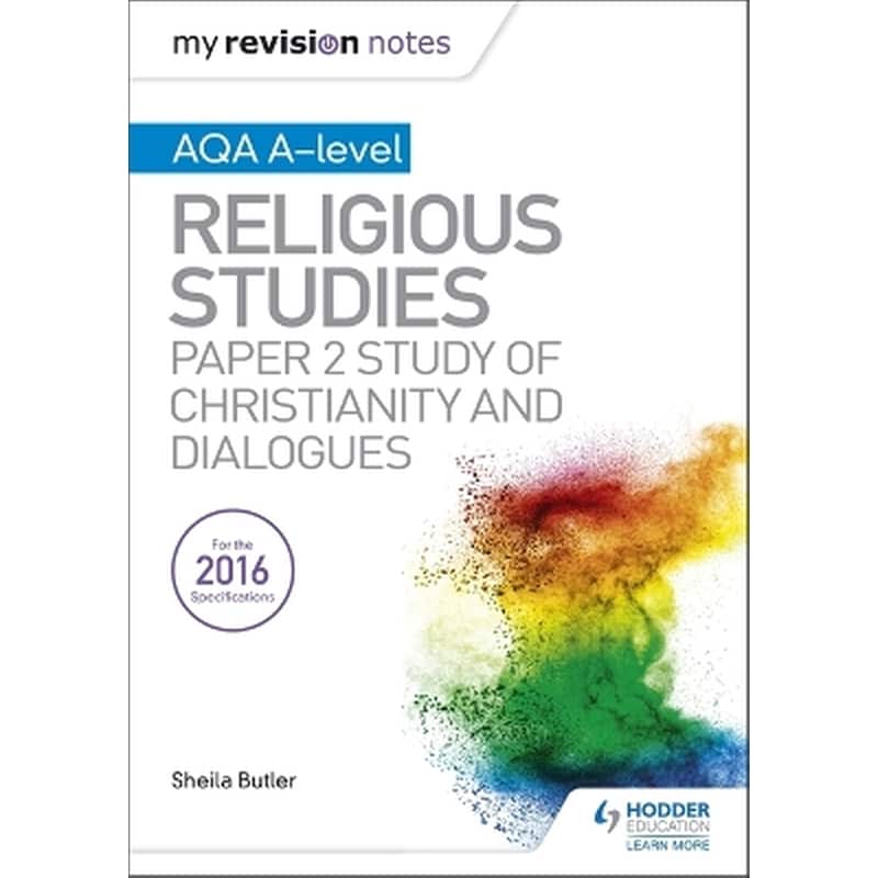 AQA A-level Religious Studies: Paper 2 Study of Christianity and Dialogues