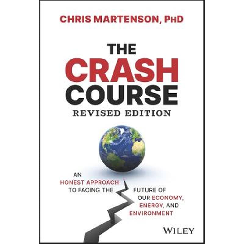 Crash Course: An Honest Approach to Facing the Future of Our Economy, Energy, and Environment, R evised Edition