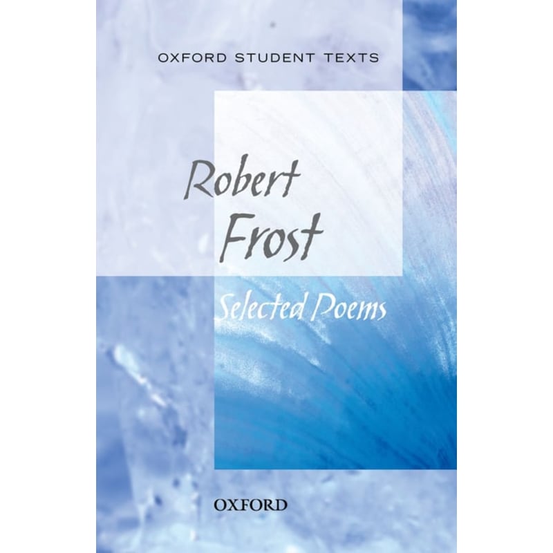 Oxford Student Texts- Robert Frost- Selected Poems