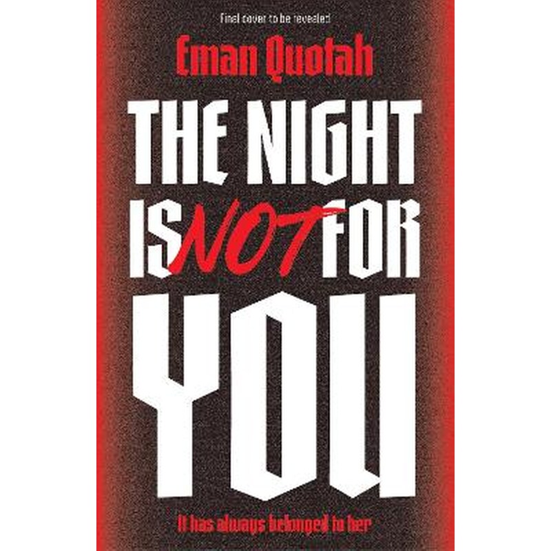 The Night is Not For You