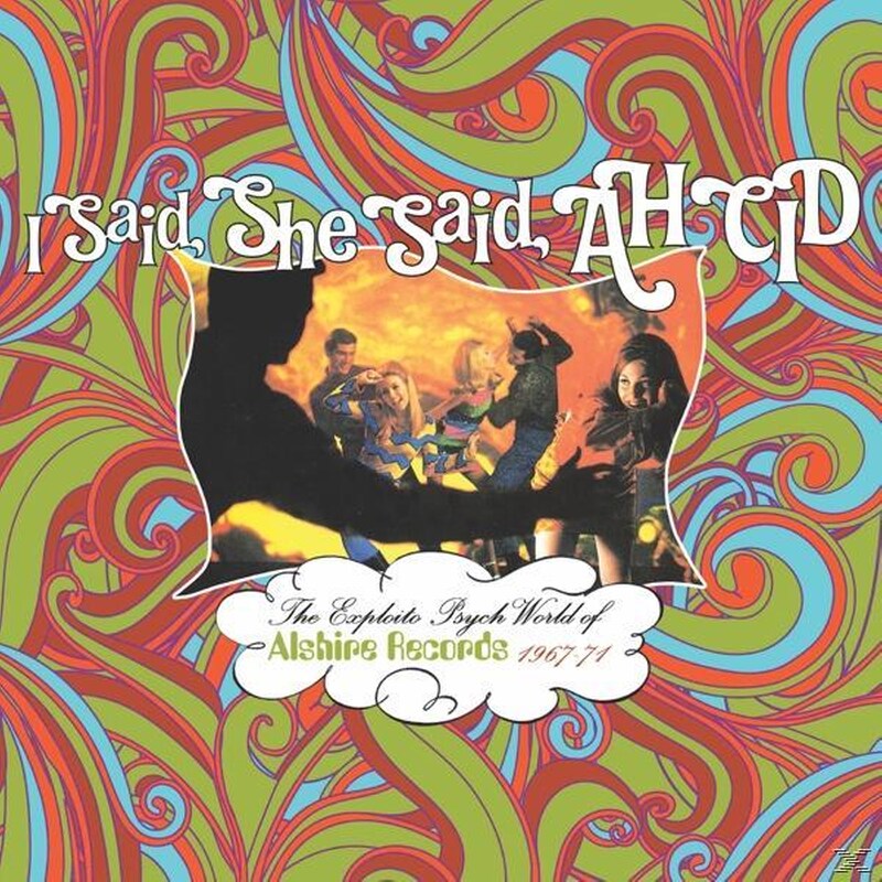 I Said, She Said, Ah Cid - The Exploito Psych World Of Alshire Records 1967-71