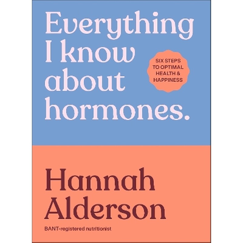 Everything I Know About Hormones
