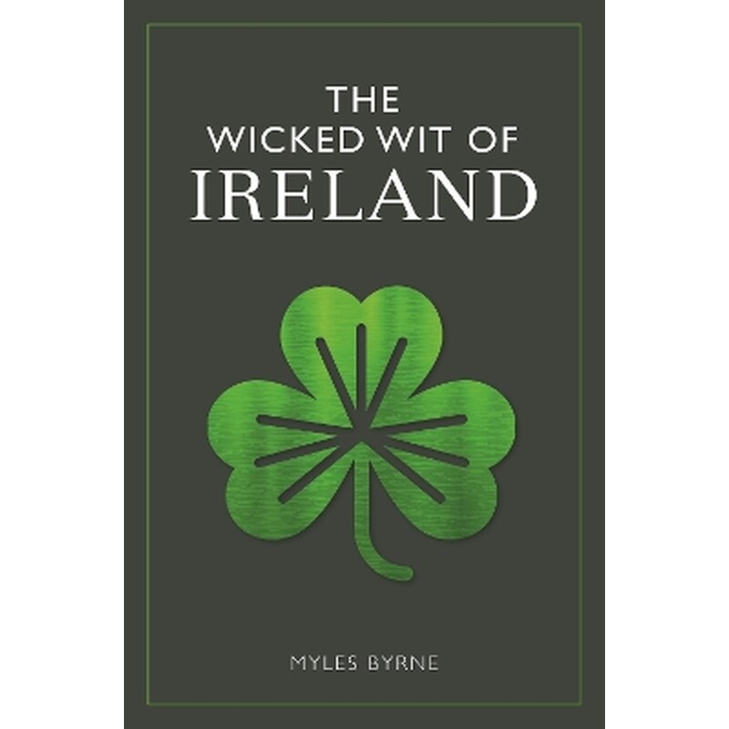 The Wicked Wit of Ireland