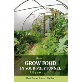 How to Grow Food in Your Polytunnel