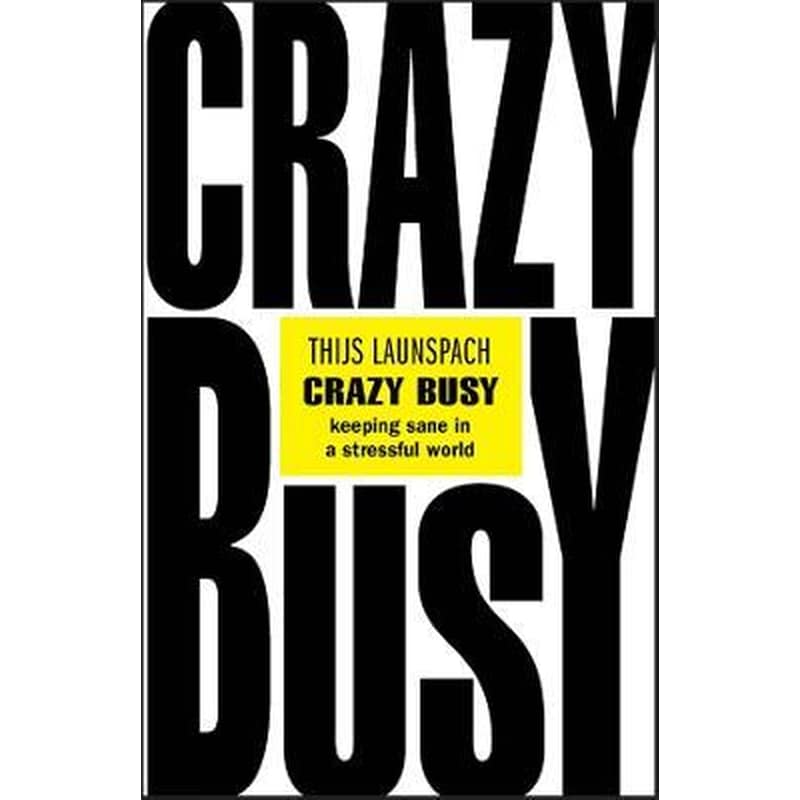 Crazy Busy - Keeping Sane in a Stressful World