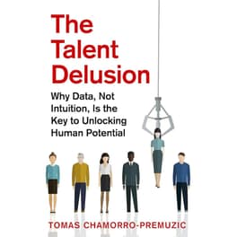 The Talent Delusion
