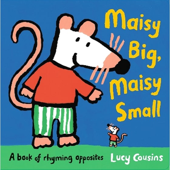 Maisy Big, Maisy Small: A Book of Rhyming Opposites image 0