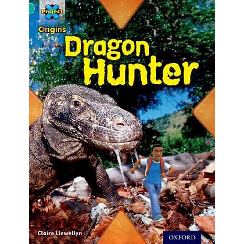 Project X Origins: Turquoise Book Band, Oxford Level 7: Discovery: Dragon Hunter 0945528