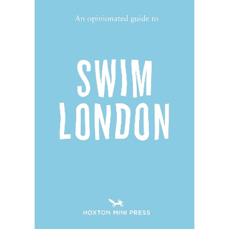 An Opinionated Guide to Swim London