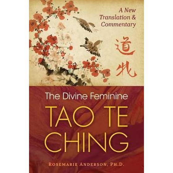 The Divine Feminine Tao Te Ching : A New Translation and Commentary image 0