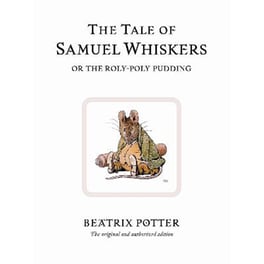 Tale of Samuel Whiskers or the Roly-Poly Pudding