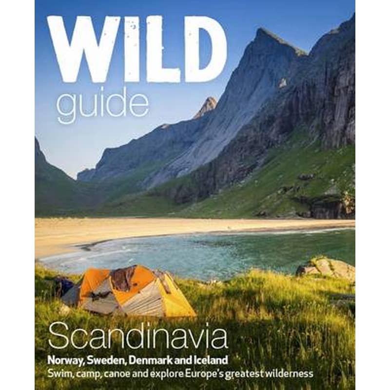 Wild Guide Scandinavia (Norway, Sweden, Iceland and Denmark) Volume 3