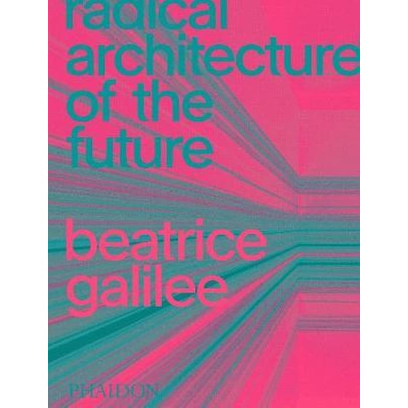 Radical Architecture of the Future