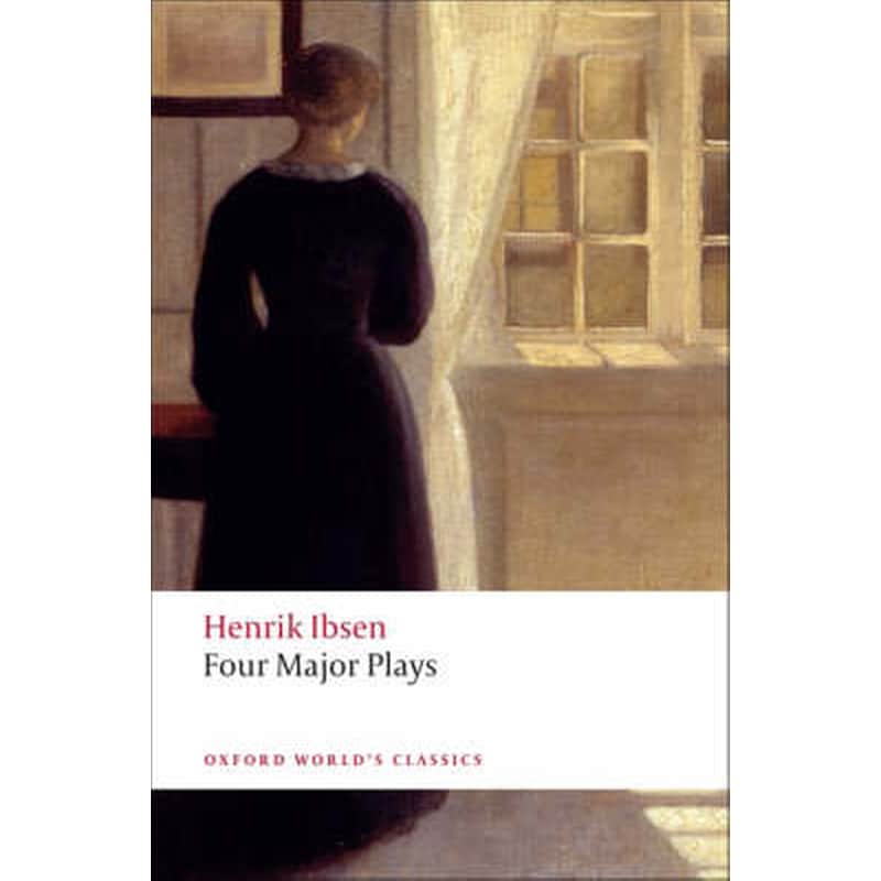 Four Major Plays Dolls House; Ghosts; Hedda Gabler; and the Master Builder