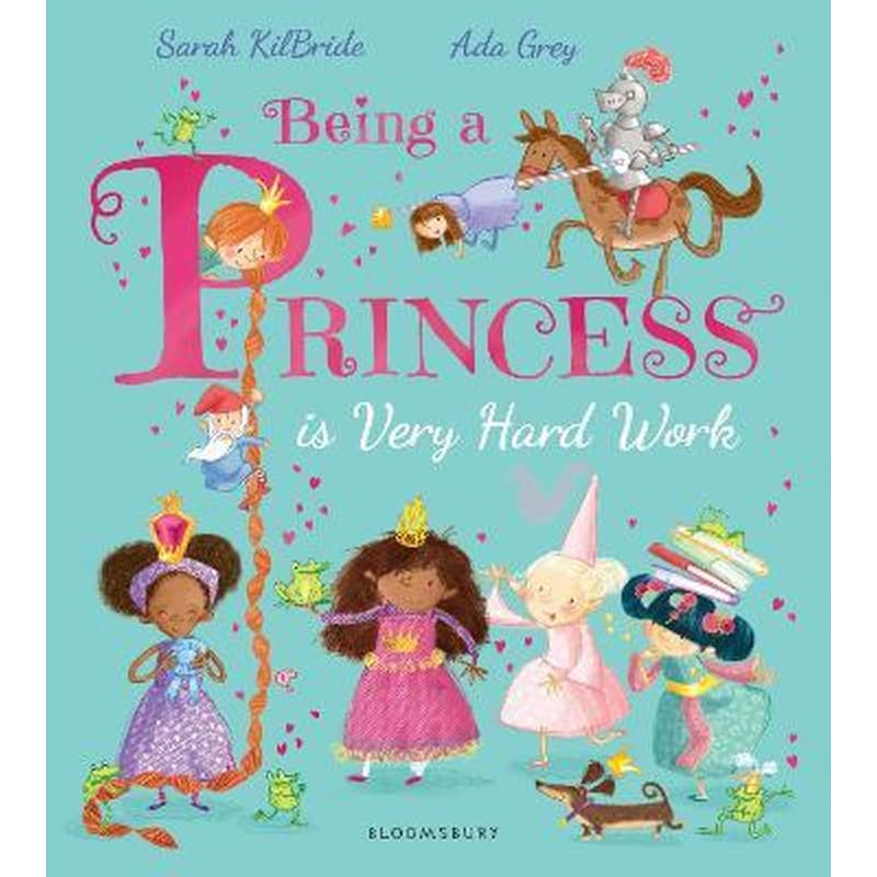 Being a Princess is Very Hard Work