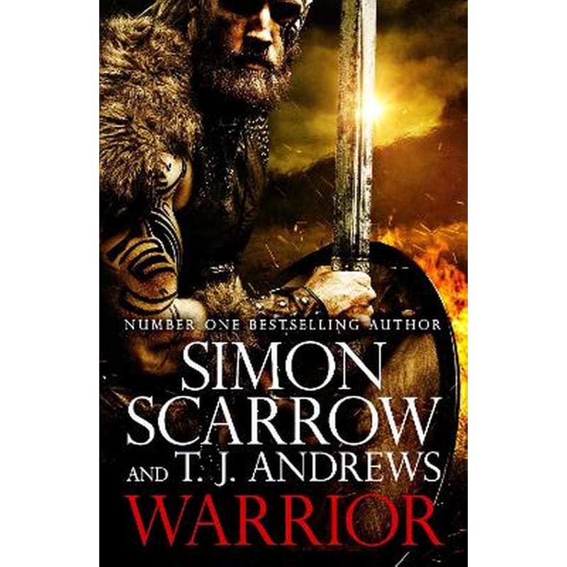 Warrior: The epic story of Caratacus, warrior Briton and enemy of the Roman Empire...
