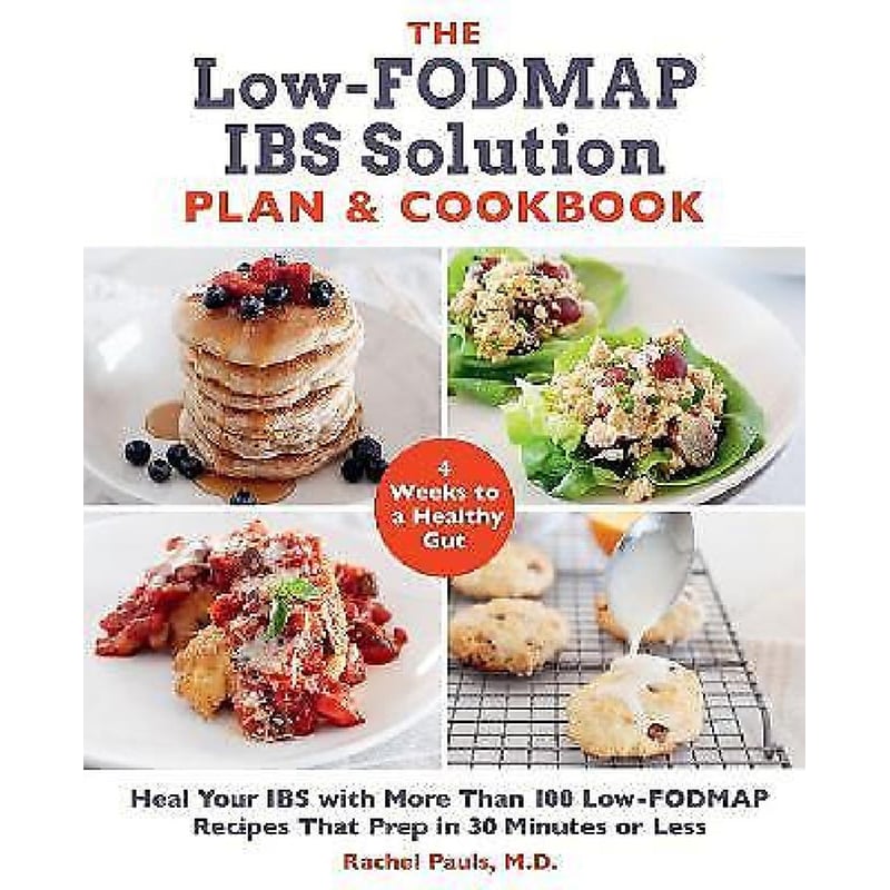 The Low-FODMAP IBS Solution Plan and Cookbook