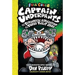 Captain Underpants and the Tyrannical Retaliation of the Turbo Toilet 2000 (Captain Underpants #11 Color Edition)