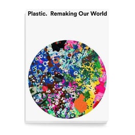 Plastic : Remaking Our World