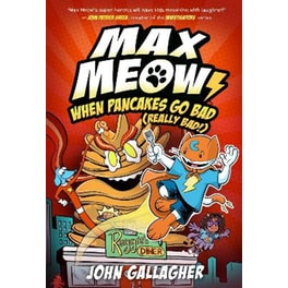 Max Meow 6: When Pancakes Go Bad (Really Bad!)