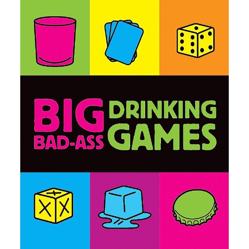 Big Bad-Ass Drinking Games