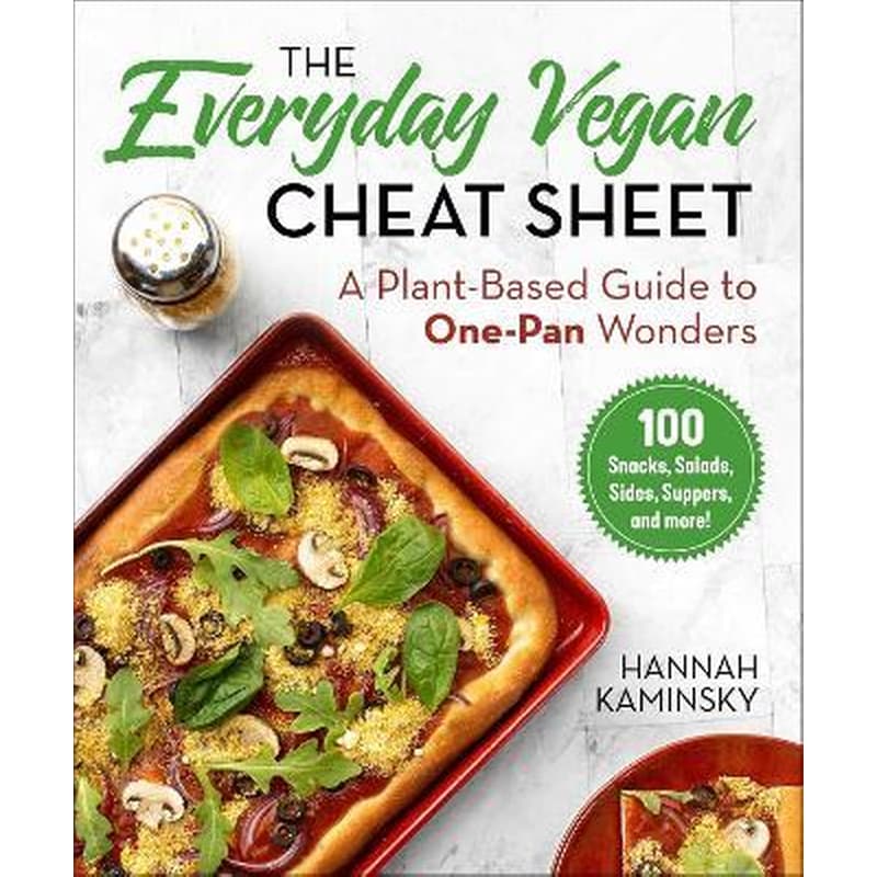 The Everyday Vegan Cheat Sheet : A Plant-Based Guide to One-Pan Wonders