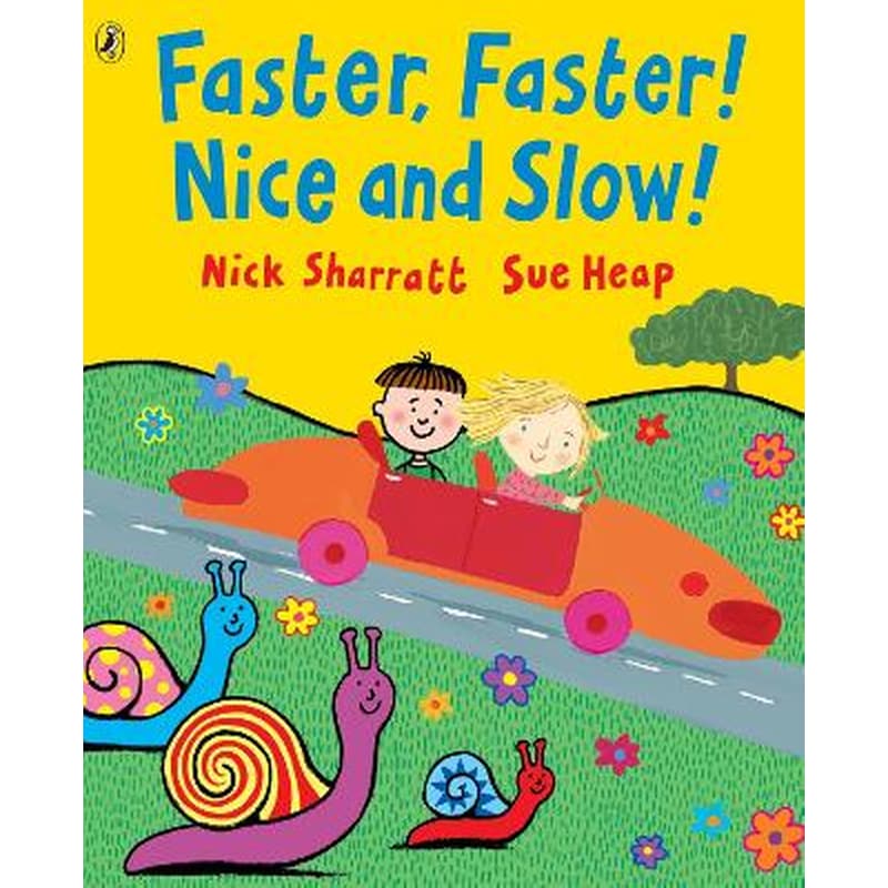 Faster, Faster, Nice and Slow