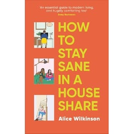 How to Stay Sane in a House Share
