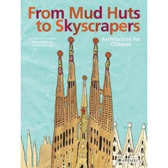 From Mud Huts to Skyscrapers- Architecture for Children image 0