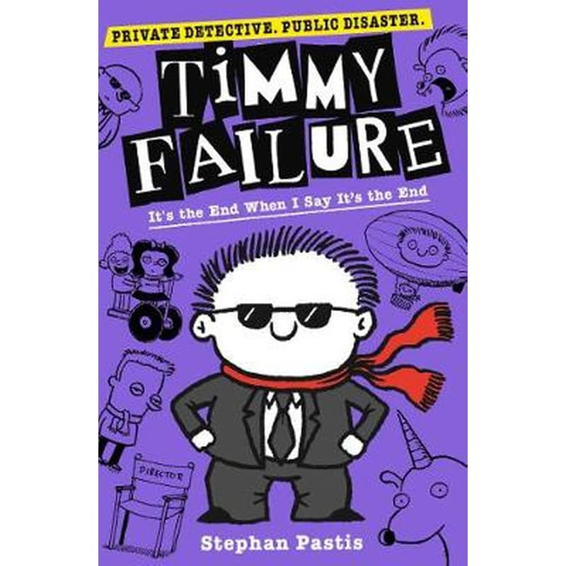 Timmy Failure: Its the End When I Say Its the End