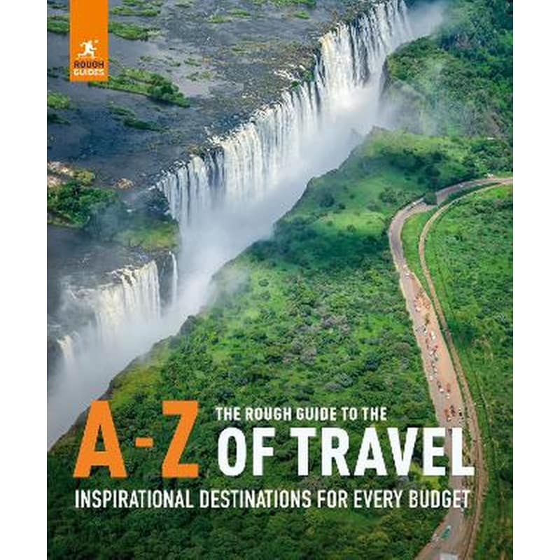 The Rough Guide to the A-Z of Travel (Inspirational Destinations for Every Budget)