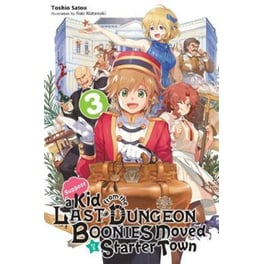 Suppose a Kid from the Last Dungeon Boonies Moved to a Starter Town