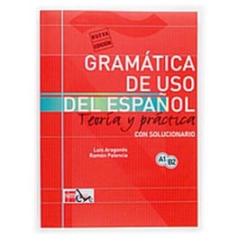 Gramatica de Uso del Espanol A1-B2 Teoria y Practica con solucionario