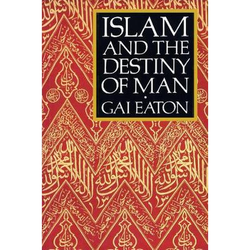 Islam and the Destiny of Man