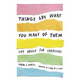 Things Are What You Make of Them