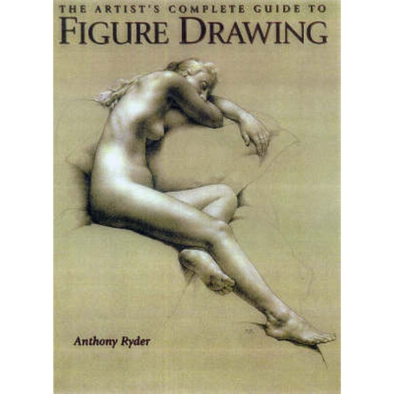 The Artists Complete Guide to Figure Drawing